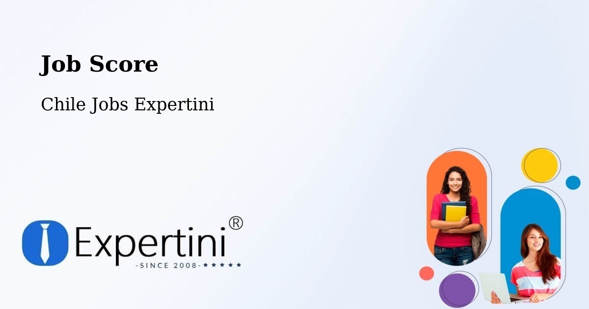 Job Score & Job Description Score Tool – Angol - Chile Jobs Expertini