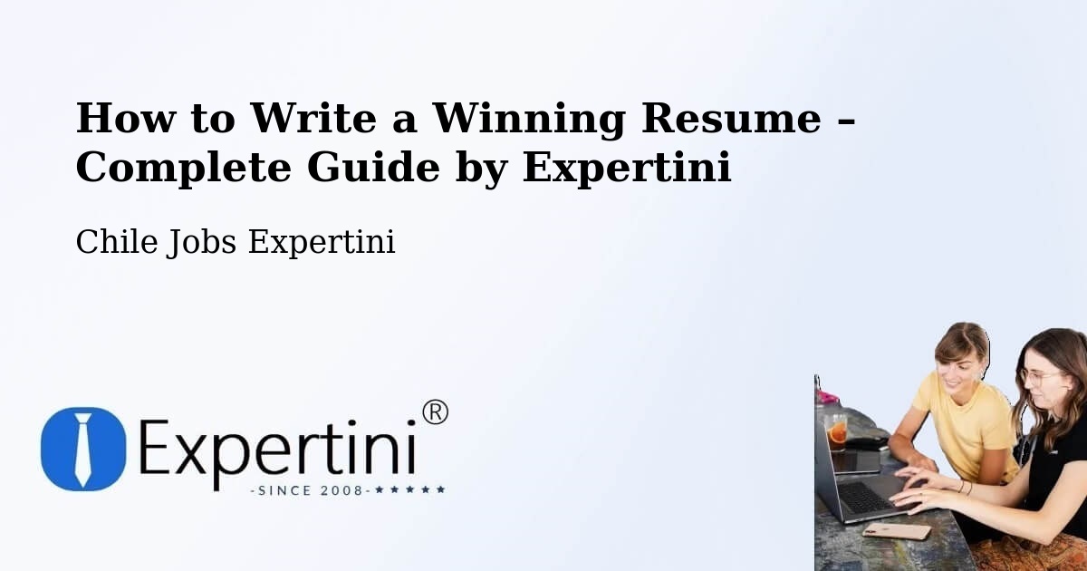 Resume Writing Guide for Job Seekers – Angol - Angol, Chile Jobs Expertini